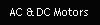 AC & DC Motors