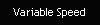 Variable Speed
